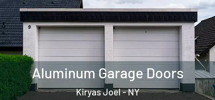  Aluminum Garage Doors Kiryas Joel - NY