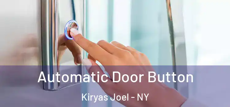 Automatic Door Button Kiryas Joel - NY