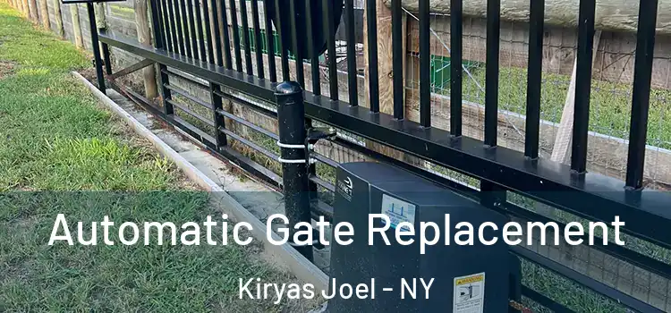 Automatic Gate Replacement Kiryas Joel - NY