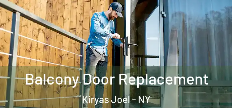  Balcony Door Replacement Kiryas Joel - NY