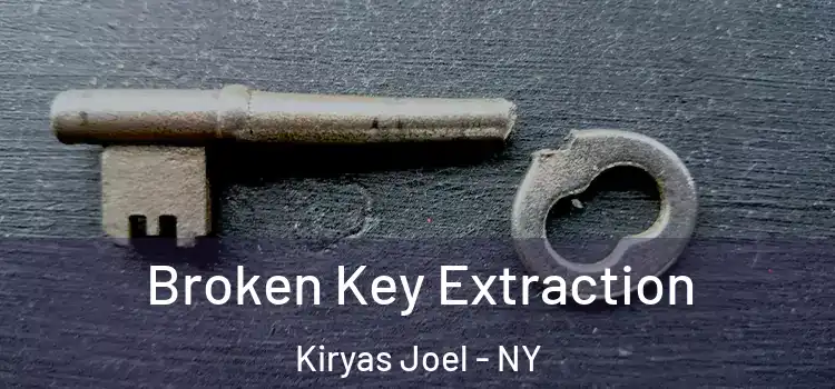 Broken Key Extraction Kiryas Joel - NY