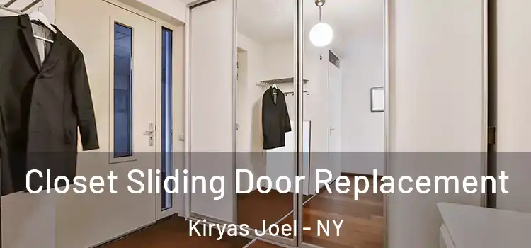  Closet Sliding Door Replacement Kiryas Joel - NY