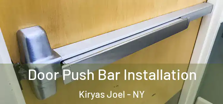  Door Push Bar Installation Kiryas Joel - NY
