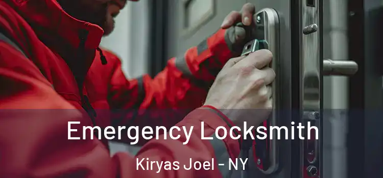 Emergency Locksmith Kiryas Joel - NY