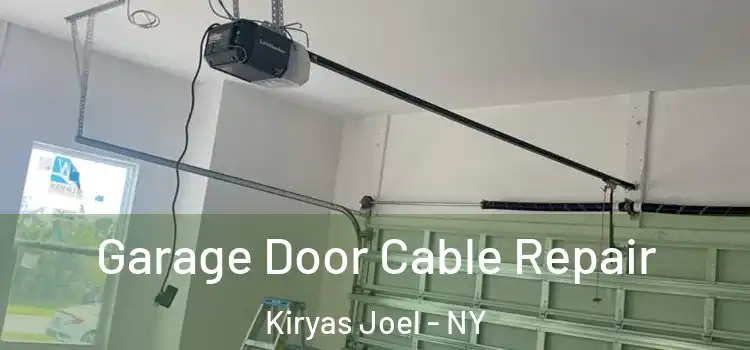  Garage Door Cable Repair Kiryas Joel - NY