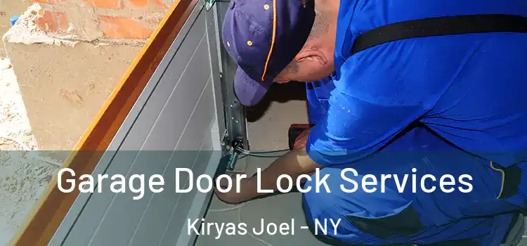  Garage Door Lock Services Kiryas Joel - NY