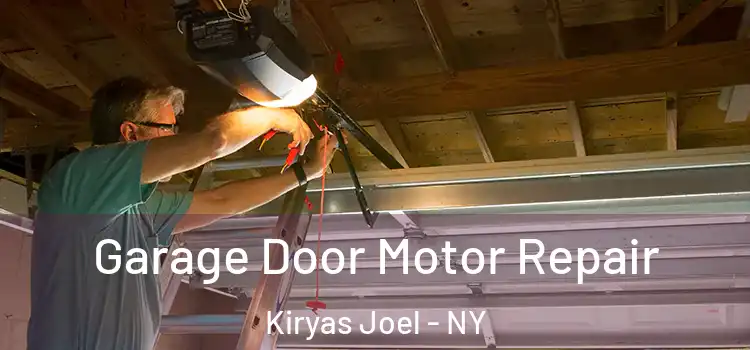  Garage Door Motor Repair Kiryas Joel - NY