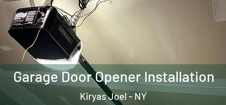  Garage Door Opener Installation Kiryas Joel - NY