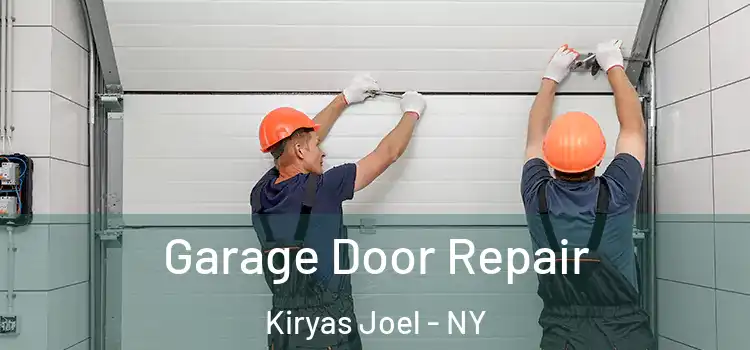 Garage Door Repair Kiryas Joel - NY