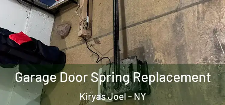  Garage Door Spring Replacement Kiryas Joel - NY