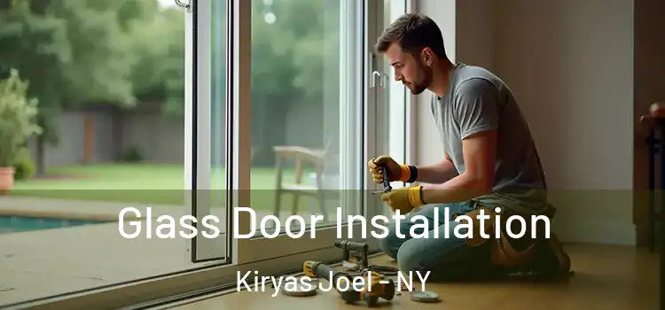 Glass Door Installation Kiryas Joel - NY