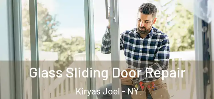 Glass Sliding Door Repair Kiryas Joel - NY