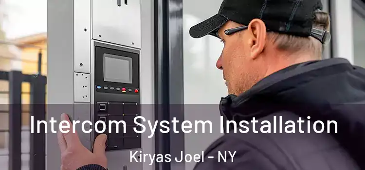Intercom System Installation Kiryas Joel - NY