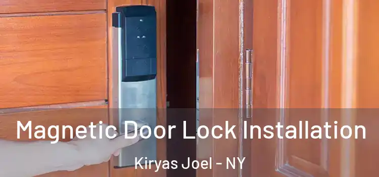  Magnetic Door Lock Installation Kiryas Joel - NY