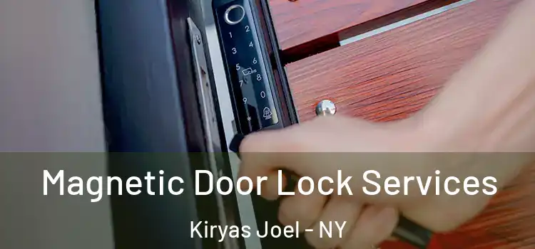 Magnetic Door Lock Services Kiryas Joel - NY