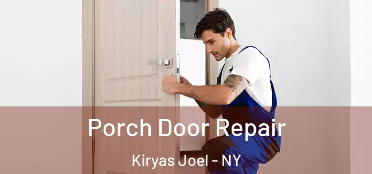 Porch Door Repair Kiryas Joel - NY