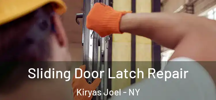 Sliding Door Latch Repair Kiryas Joel - NY