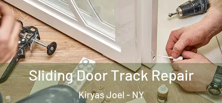 Sliding Door Track Repair Kiryas Joel - NY