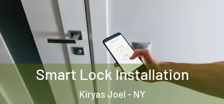 Smart Lock Installation Kiryas Joel - NY