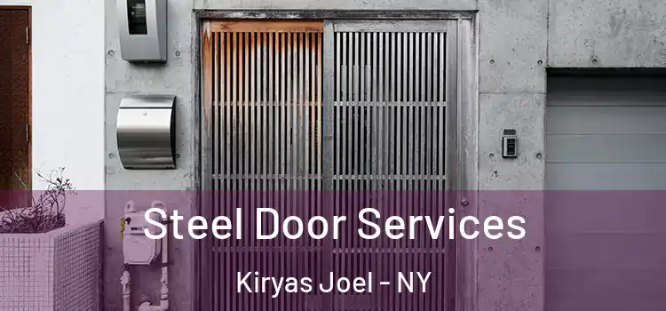 Steel Door Services Kiryas Joel - NY