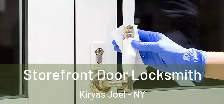 Storefront Door Locksmith Kiryas Joel - NY